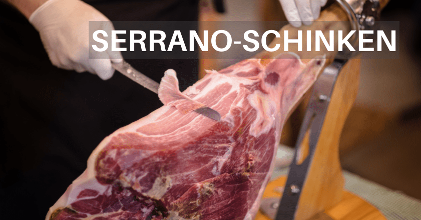 KAUFEN SIE SERRANO-SCHINKEN
